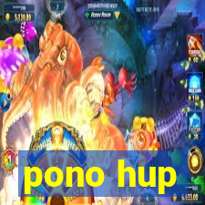 pono hup